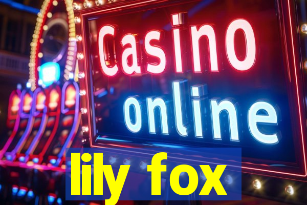 lily fox